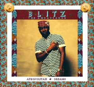 Blitz the Ambassador – Afropolitan Dreams