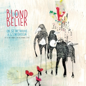 Blondbelier – On Se Retrouve a L'interieur (Et Si On S Ennuie On Ira Prendre L'air)