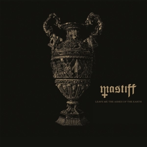 Mastiff – Leave Me the Ashes of the Earth