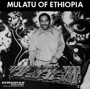 Astatke, Mulatu – Mulatu of Ethiopia