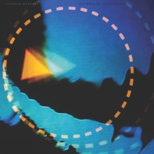 Barbieri, Caterina – Patterns of Consciousness