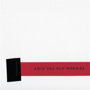 Amid the Old Wounds – Almost Lost