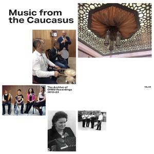 V/A – Music From the Caucasus - the Archive of Ored Recordigs