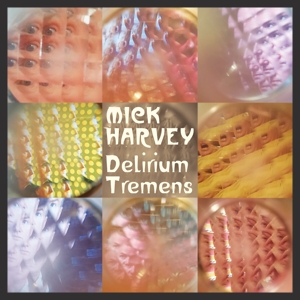 Harvey, Mick – Delirium Tremens