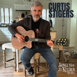 Stigers, Curtis – Songs From My Kitchen, Volume 1