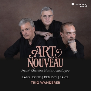 Trio Wanderer – Art Nouveau - French Chamber Music Around 1900