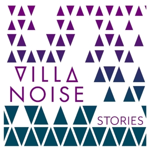 Villa Noise – Stories