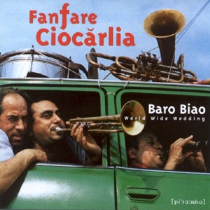 Fanfare Ciocarlia – Baro Biao