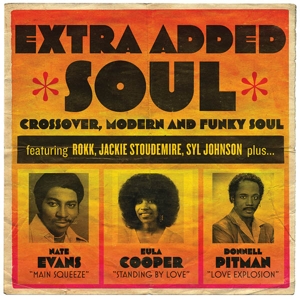 V/A – Extra Added Soul: Crossover, Modern and Funky Soul