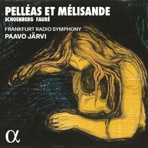 Frankfurt Radio Symphony & Paavo Jarvi – Pelleas Et Melisande - Schoenberg & Faure