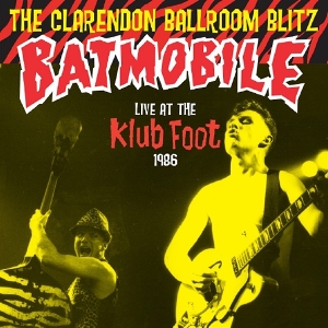 Batmobile – Clarendon Ballroom Blitz