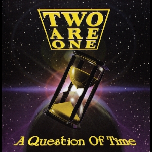 Two Are One – A Question of Time