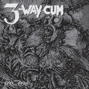 3 Way Cum – 1993-1998