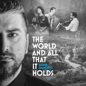 Imamovic, Damir – World and All That It Holds