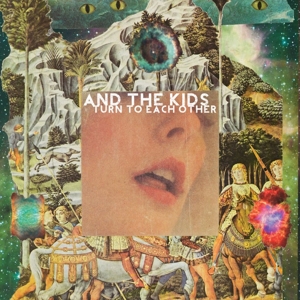 And the Kids – Turn To Each Other