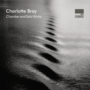 Bray, C. – Chamber and Solo Works