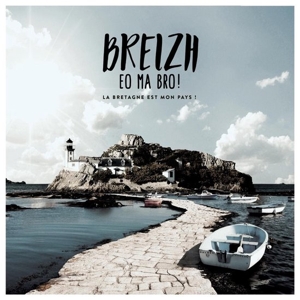 Various – Breizh Eo Ma Bro ! La Bretagne Est Mon Pays !