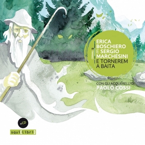 Boschiero, Erica E Sergio Marchesini – E Tornerem a Baita