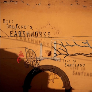Bruford, Bill -Earthworks- – Live In Santiago
