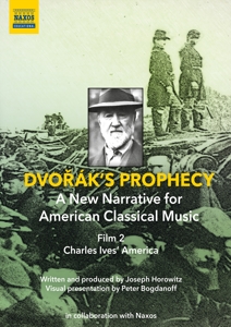 Horowitz, Joseph – Dvorak's Prophecy - Charles Ives' America