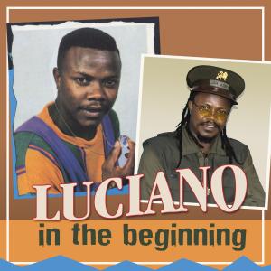 Luciano – In the Beginning