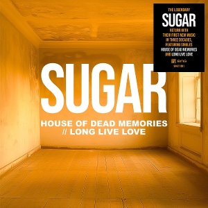 Sugar – 7-House of Dead Memories / Long Live Love