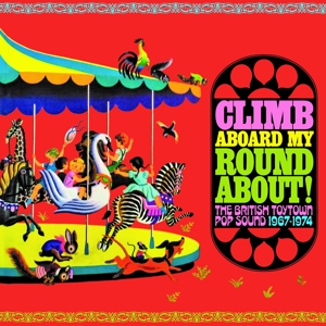V/A – Climb Aboard My Roundabout! the British Toytown Sound 1967-1974