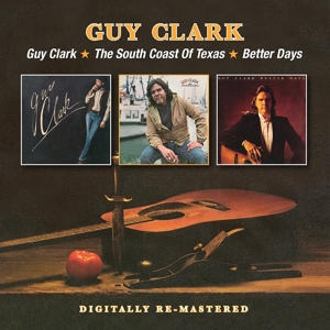 Clark, Guy – Guy Clark/South Coast of Texas/Better Days
