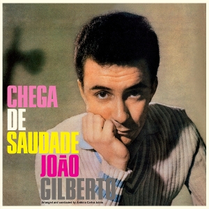 Gilberto, Joao – Chega De Saudade