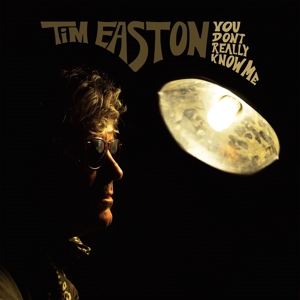 Easton, Tim – You Don't Really Know Me
