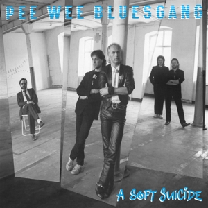 Pee Wee Bluesgang – A Soft Suicide
