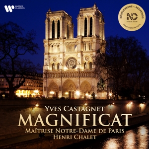 Maitrise Notre-Dame De Paris & Henri Chalet – Yves Castagnet: Magnificat