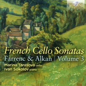 Tarasova, Marina & Ivan Sokolov – French Cello Sonatas Volume 3: Farrenc & Alkan