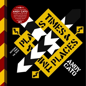 Cato, Andy – Times and Places