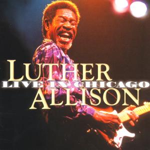 Allison, Luther – Live In Chicago