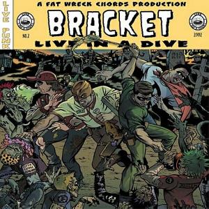 Bracket – Live In a Dive