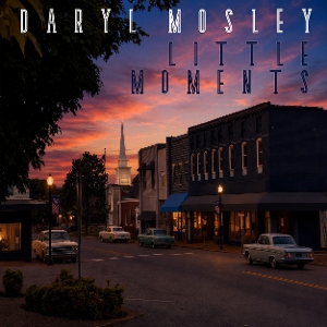 Mosley, Daryl – Little Moments