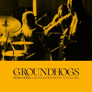 Groundhogs – Roadhogs: Live From Richmond To Pocon