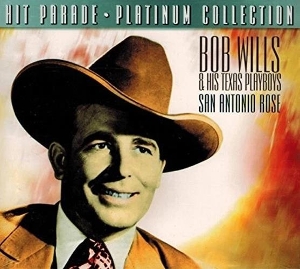 Bob Wills & His Texas Playboys – San Antonio Rose