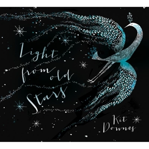 Downes, Kit – Light From Old Stars
