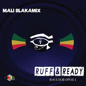 Blakamix, Mali – Ruff & Ready / Blak Nile Dub Opus 1