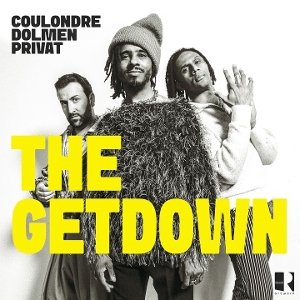 Coulondre, Laurent & Arnaud Dolmen & Gregory Privat – The Getdown
