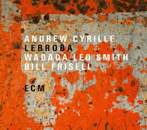 Cyrille, Andrew & Leo Smith, Wadada & Frisell, Bil – Lebroba