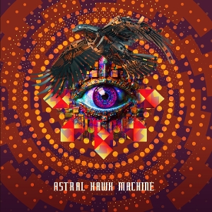 Astral Hawk Machine – Astral Hawk Machine