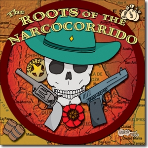 V/A – The Roots of the Narcocorrido