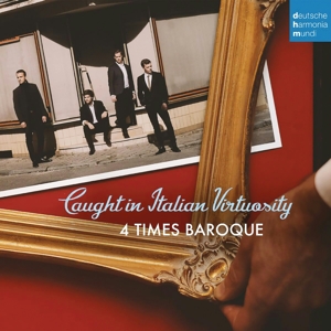 4 Times Baroque – Caught In Italian Virtuosity