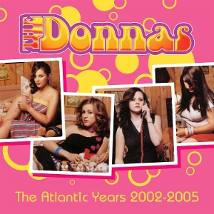 Donnas – The Atlantic Years 2002-200