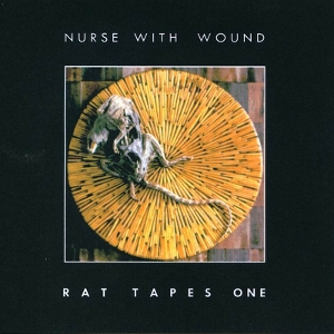 Nurse With Wound – Rat Tapes One