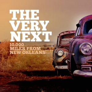Very Next – 10.000 Miles From New Orleans