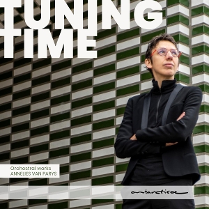 Van Parys, Annelies – Tuning Time - Orchestral Works By Annelies Van Parys
